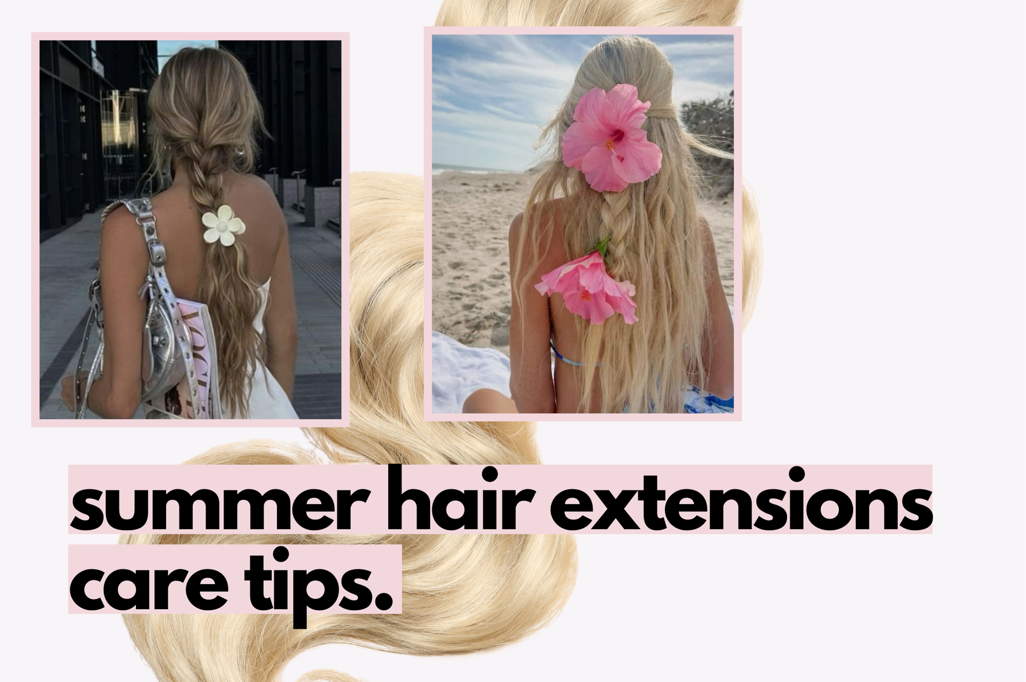 summer hair extensions care tips